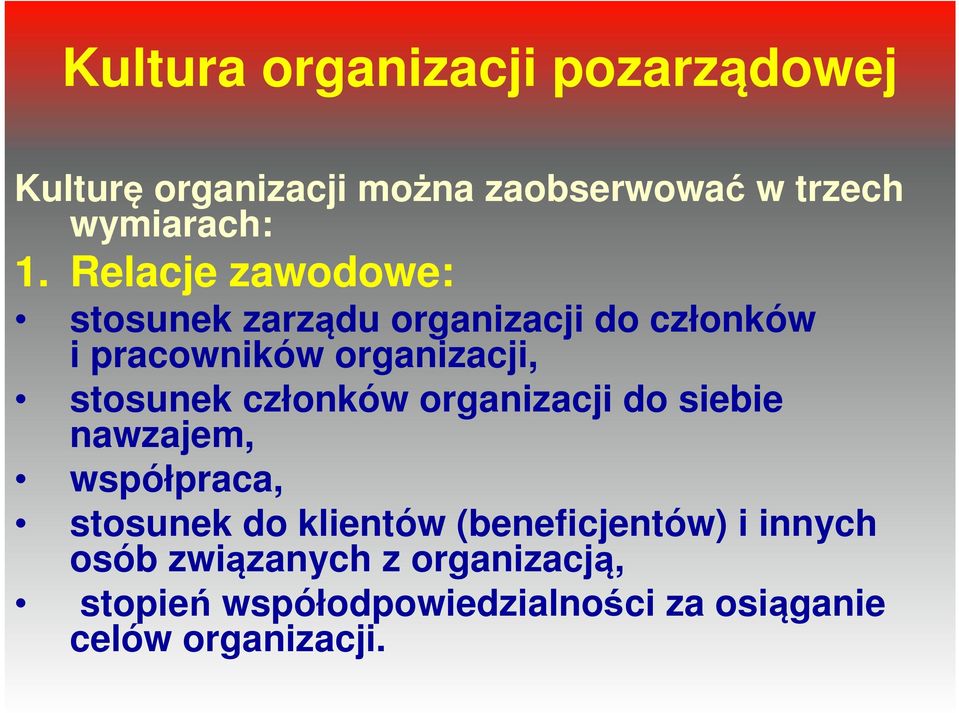 członków organizacji do siebie nawzajem, współpraca, stosunek do klientów (beneficjentów) i