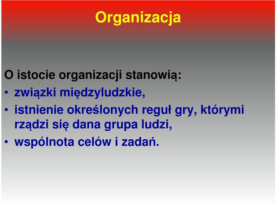 istnienie określonych reguł gry, którymi