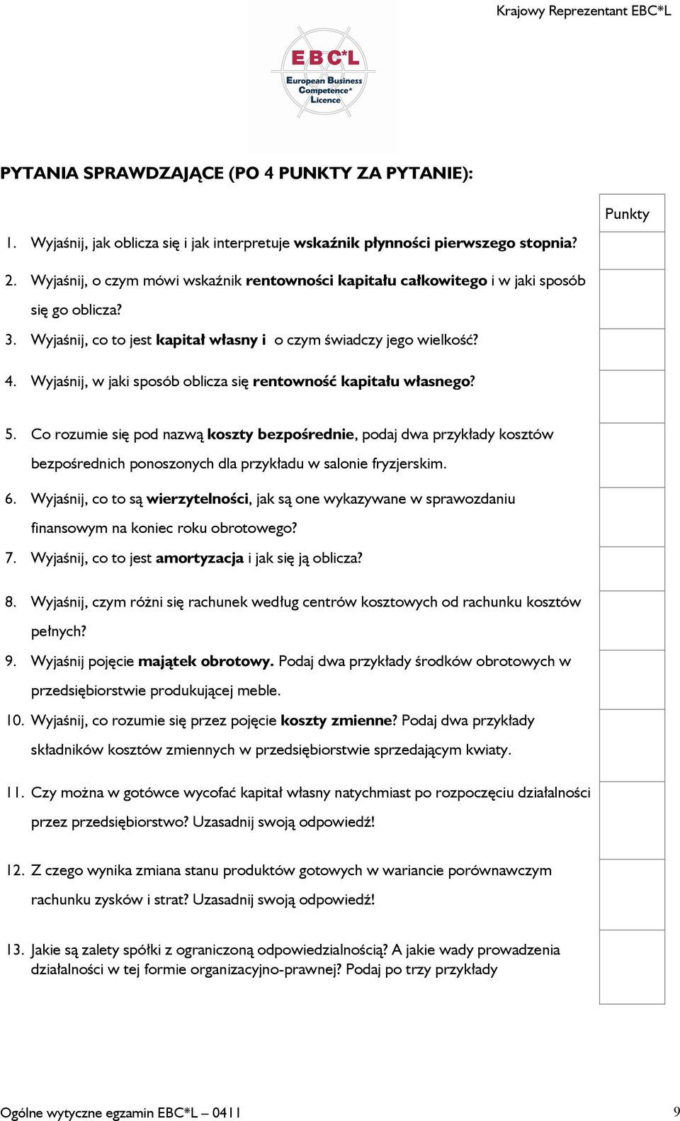 Wyjaśnij, w jaki sposób oblicza się rentowność kapitału własnego? 5.