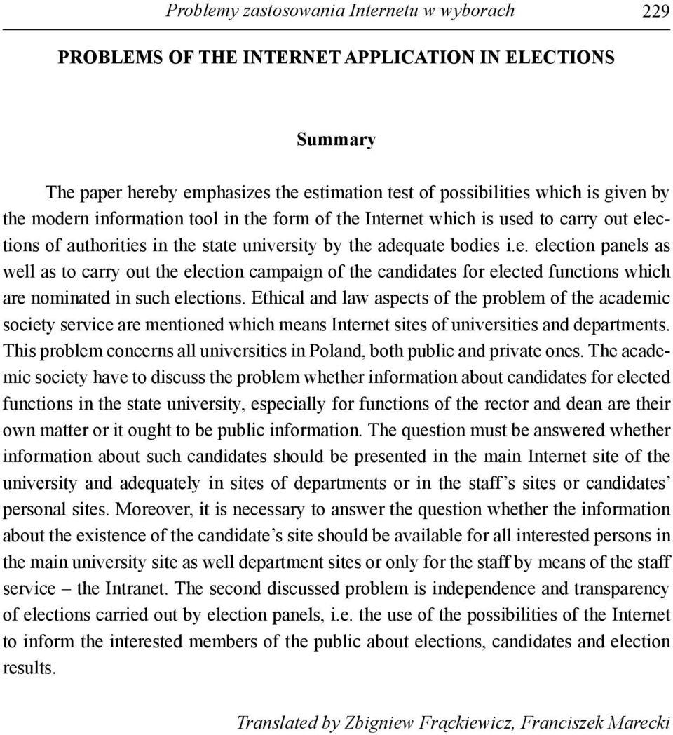 Ethical and law aspects of the problem of the academic society service are mentioned which means Internet sites of universities and departments.