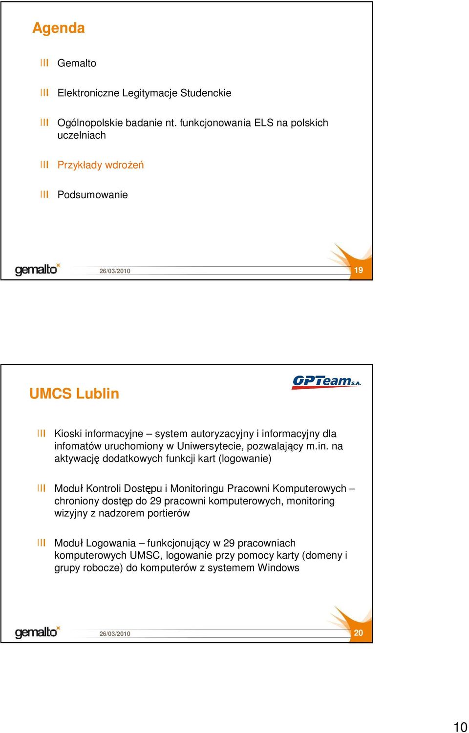 uruchomiony w Uniwersytecie, pozwalający m.in.