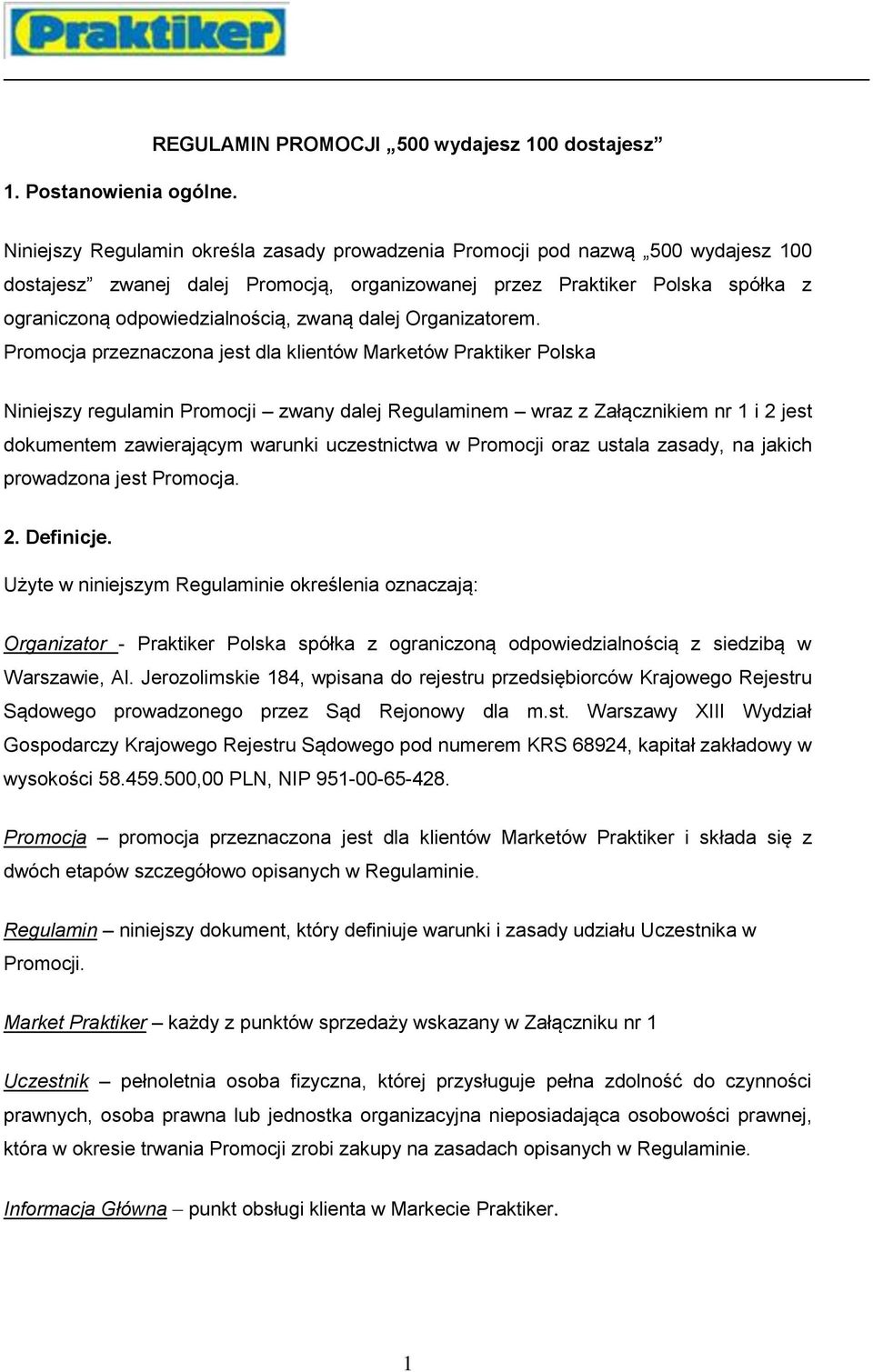 spółka z ograniczoną odpowiedzialnością, zwaną dalej Organizatorem.