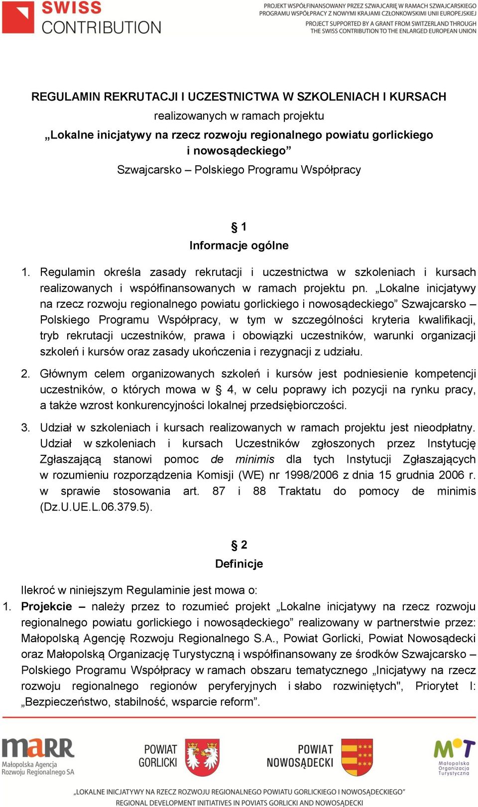 Lokalne inicjatywy na rzecz rozwoju regionalnego powiatu gorlickiego i nowosądeckiego Szwajcarsko Polskiego Programu Współpracy, w tym w szczególności kryteria kwalifikacji, tryb rekrutacji