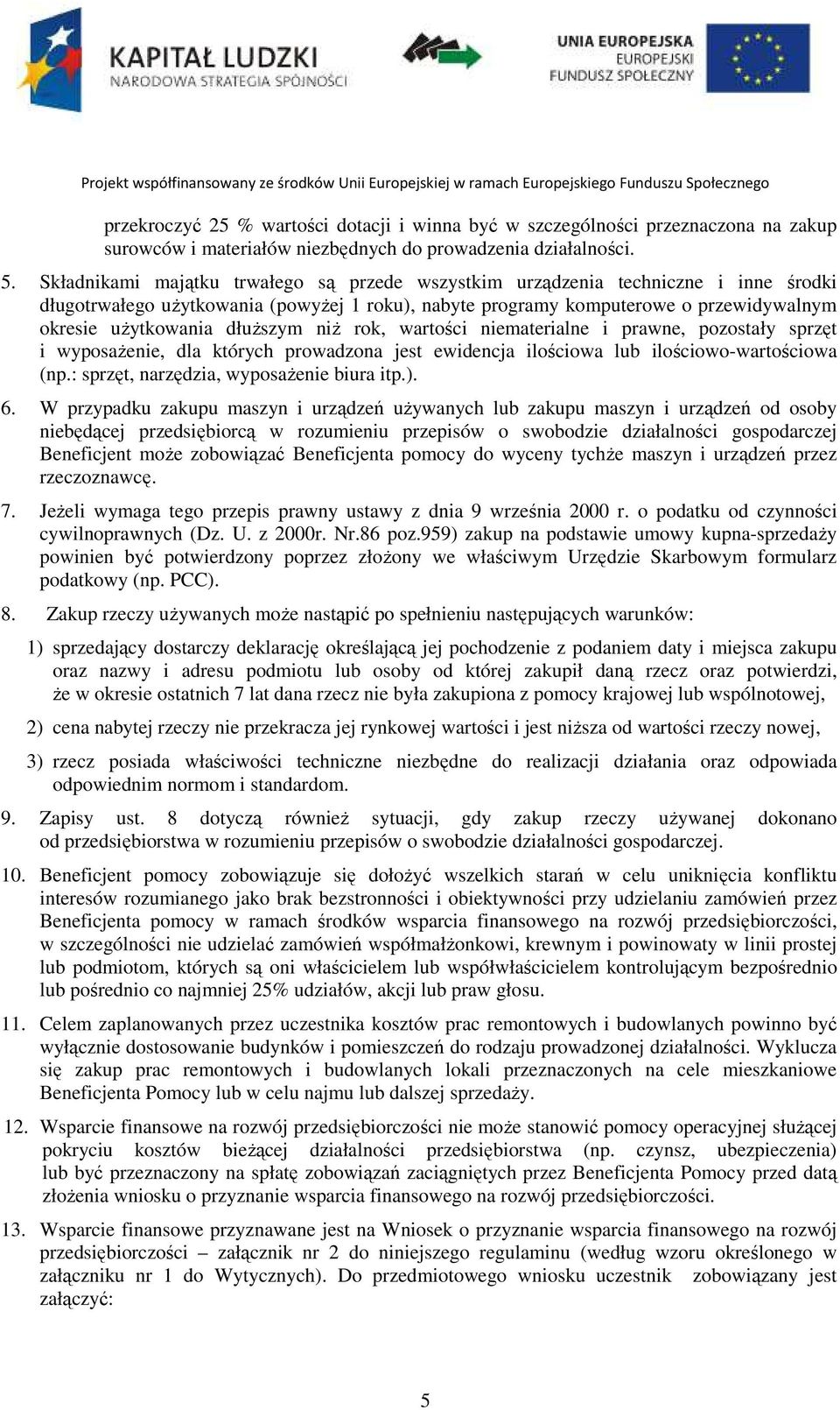 dłuższym niż rok, wartości niematerialne i prawne, pozostały sprzęt i wyposażenie, dla których prowadzona jest ewidencja ilościowa lub ilościowo-wartościowa (np.