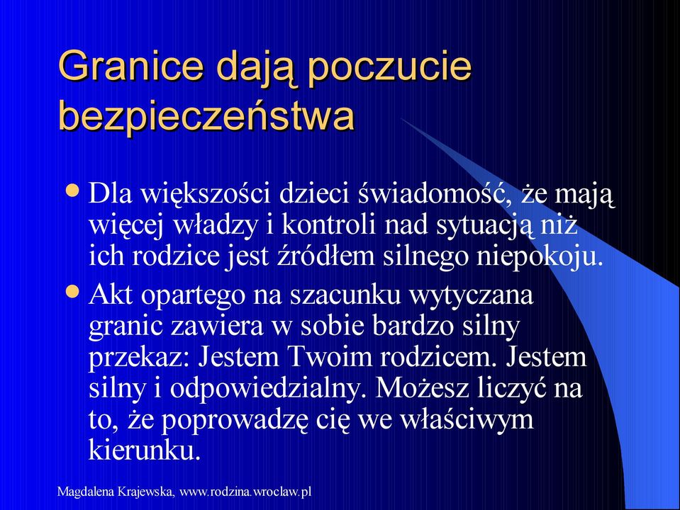 Akt opartego na szacunku wytyczana granic zawiera w sobie bardzo silny przekaz: Jestem