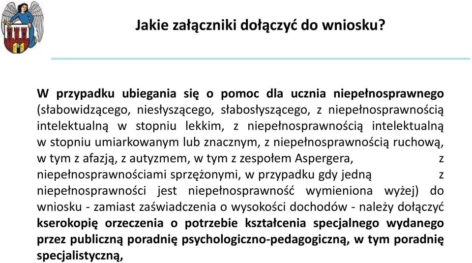 niepełnosprawnością intelektualną w stopniu umiarkowanym lub znacznym, z niepełnosprawnością ruchową, wtymzafazją,zautyzmem,wtymzzespołemaspergera, z niepełnosprawnościami