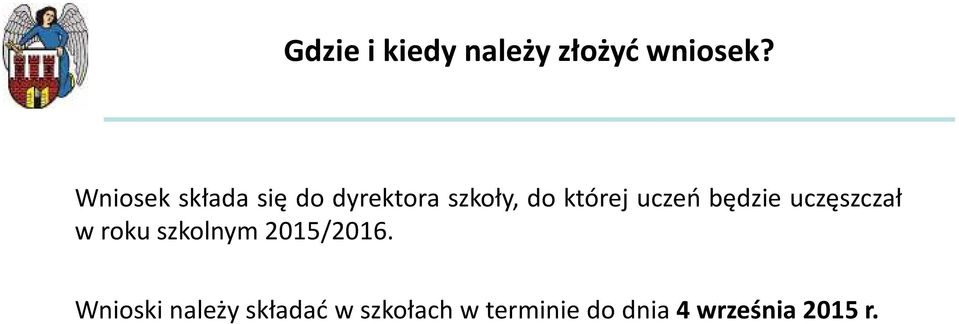 uczeń będzie uczęszczał w roku szkolnym 2015/2016.