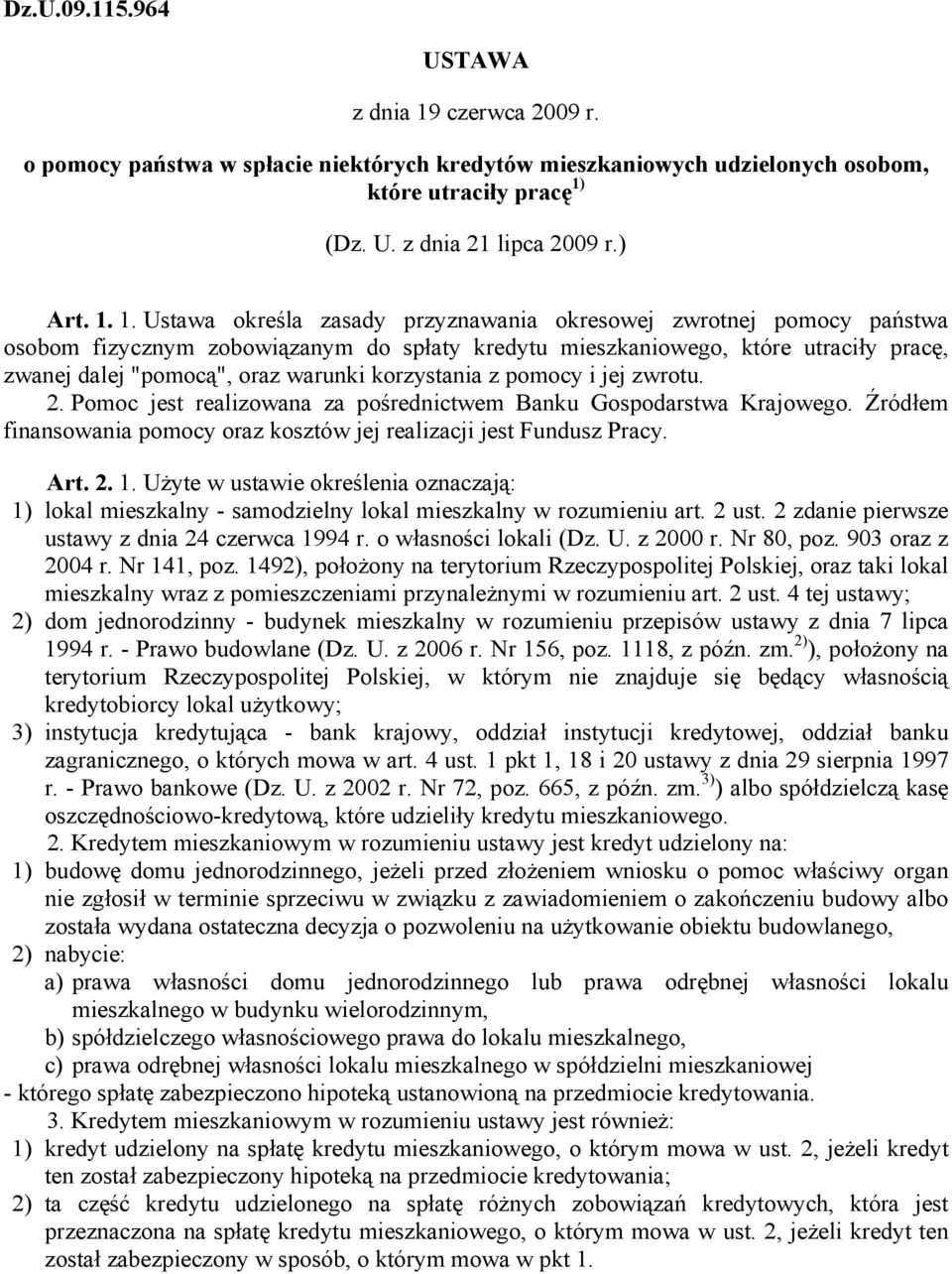 (Dz. U. z dnia 21 lipca 2009 r.) Art. 1.