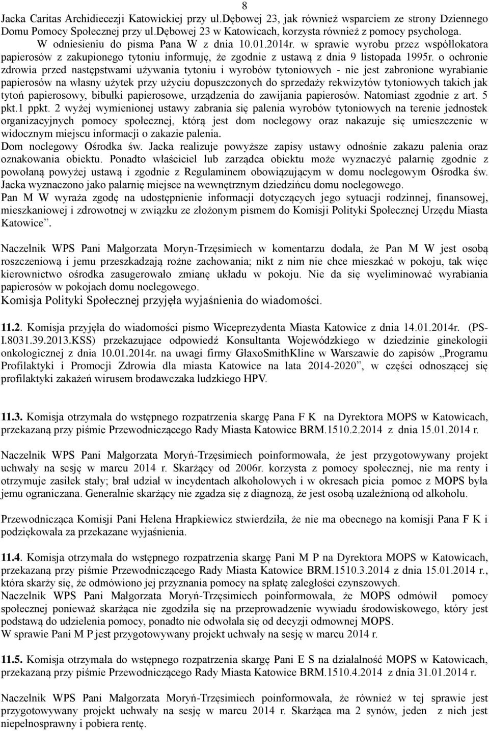 o ochronie zdrowia przed następstwami używania tytoniu i wyrobów tytoniowych - nie jest zabronione wyrabianie papierosów na własny użytek przy użyciu dopuszczonych do sprzedaży rekwizytów tytoniowych