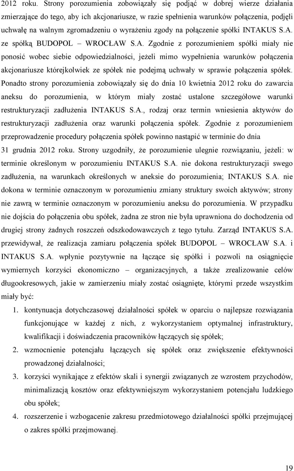 wyrażeniu zgody na połączenie spółki INTAK