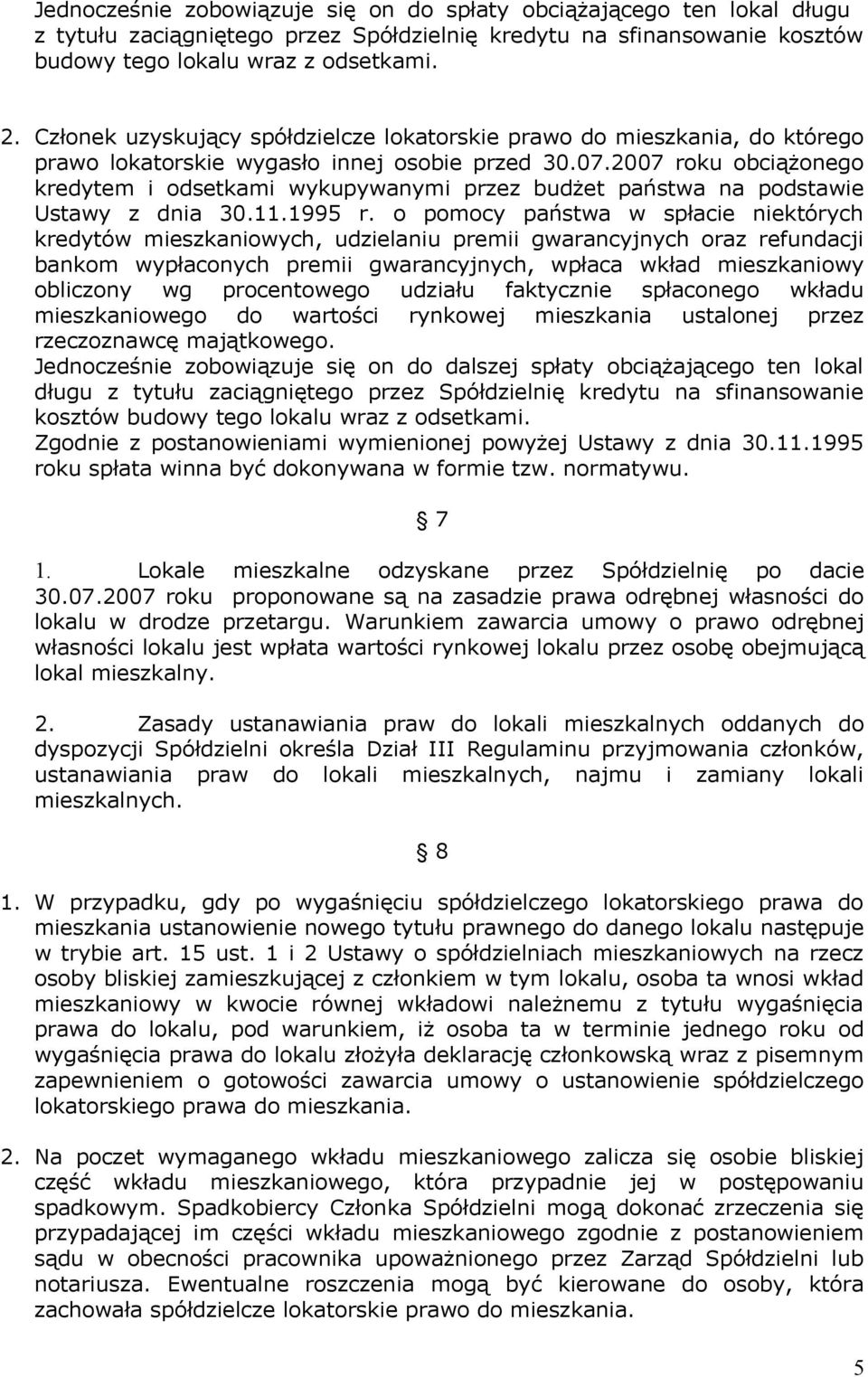 2007 roku obciążonego kredytem i odsetkami wykupywanymi przez budżet państwa na podstawie Ustawy z dnia 30.11.1995 r.