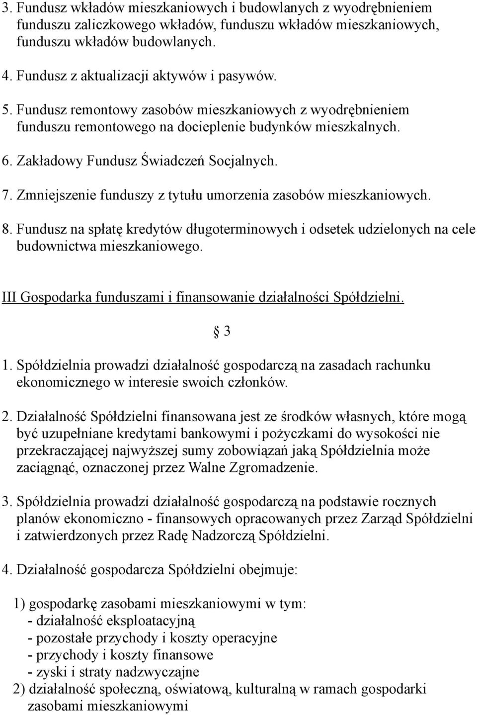 Zakładowy Fundusz Świadczeń Socjalnych. 7. Zmniejszenie funduszy z tytułu umorzenia zasobów mieszkaniowych. 8.