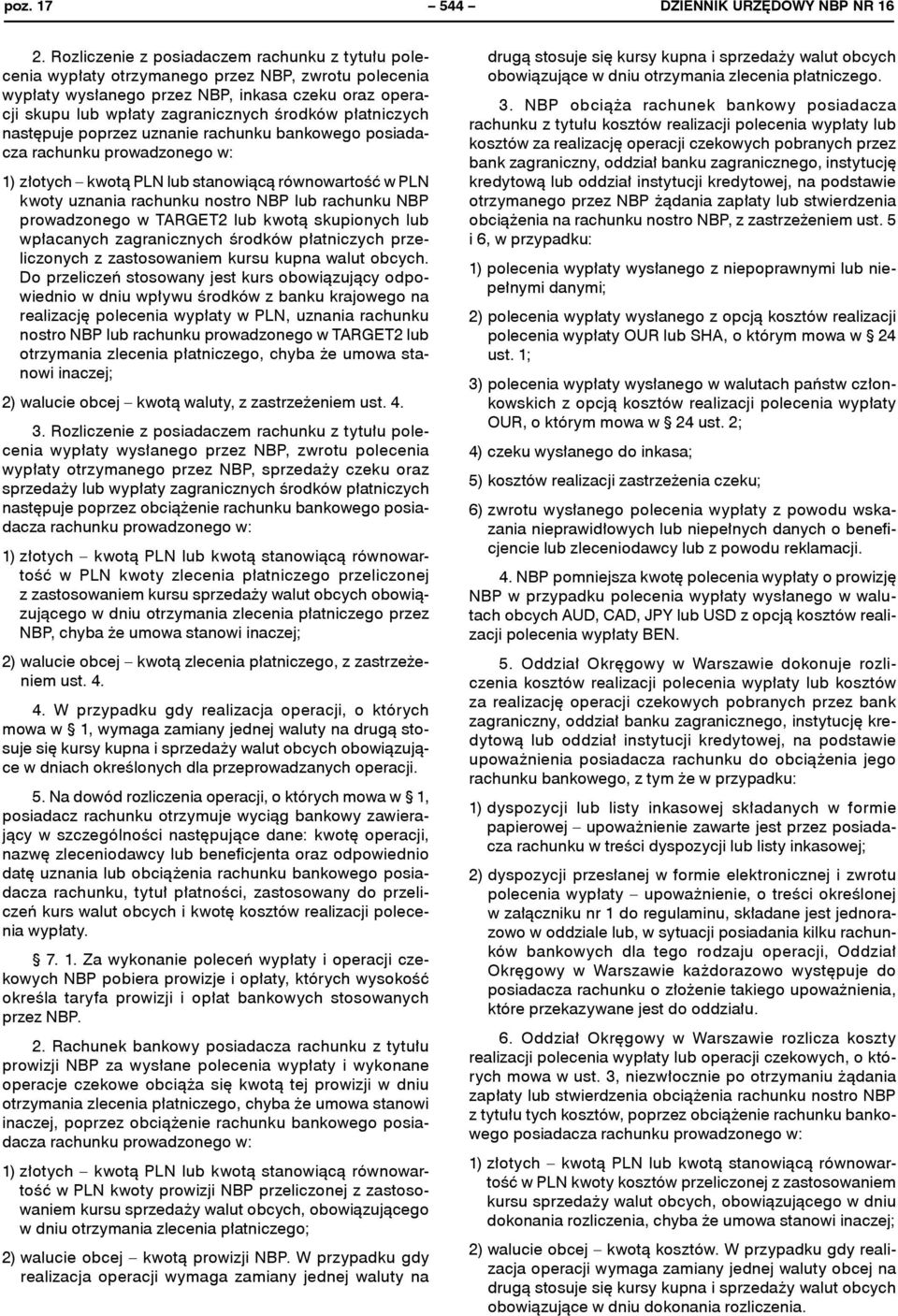 Załącznik do drugą uchwały stosuje nr 60/2011 się kursy Zarządu kupna Narodowego i sprzedaży Banku walut Polskiego obcych wypłaty wysłanego przez NBP, inkasa czeku oraz operacji skupu lub wpłaty