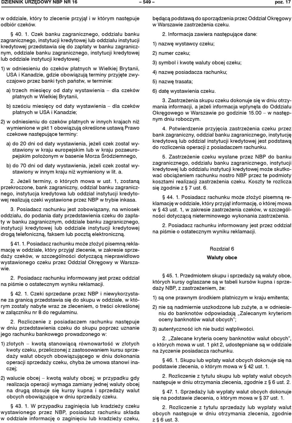 z dnia 20 października w Warszawie 2011 zastrzeżenia r. (poz. 17) czeku. 40. 1. Czek banku zagranicznego, oddziału banku 2.