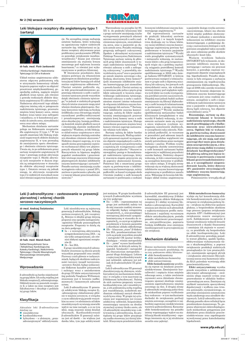 objętość przestrzeni międzykomórkowej, gospodarkę sodową, napięcie mięśni gładkich ścian tętnic, jak również z powodu troficznych efektów działania angiotensyny II i aldosteronu.