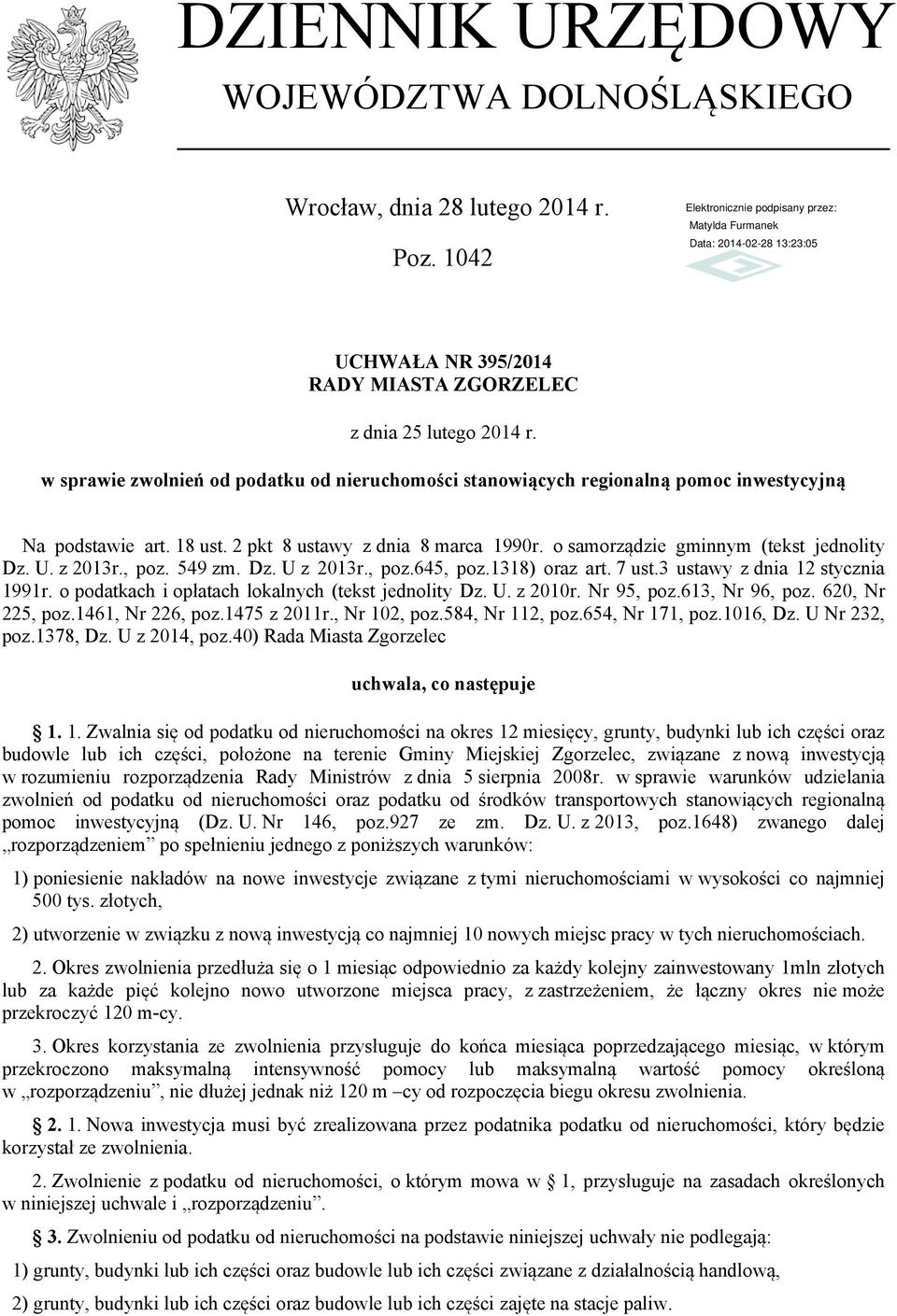 z 2013r., poz. 549 zm. Dz. U z 2013r., poz.645, poz.1318) oraz art. 7 ust.3 ustawy z dnia 12 stycznia 1991r. o podatkach i opłatach lokalnych (tekst jednolity Dz. U. z 2010r. Nr 95, poz.