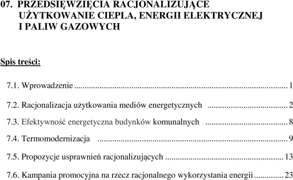 Efektywność energetyczna budynków komunalnych... 8 7.4. Termomodernizacja... 9 7.5.