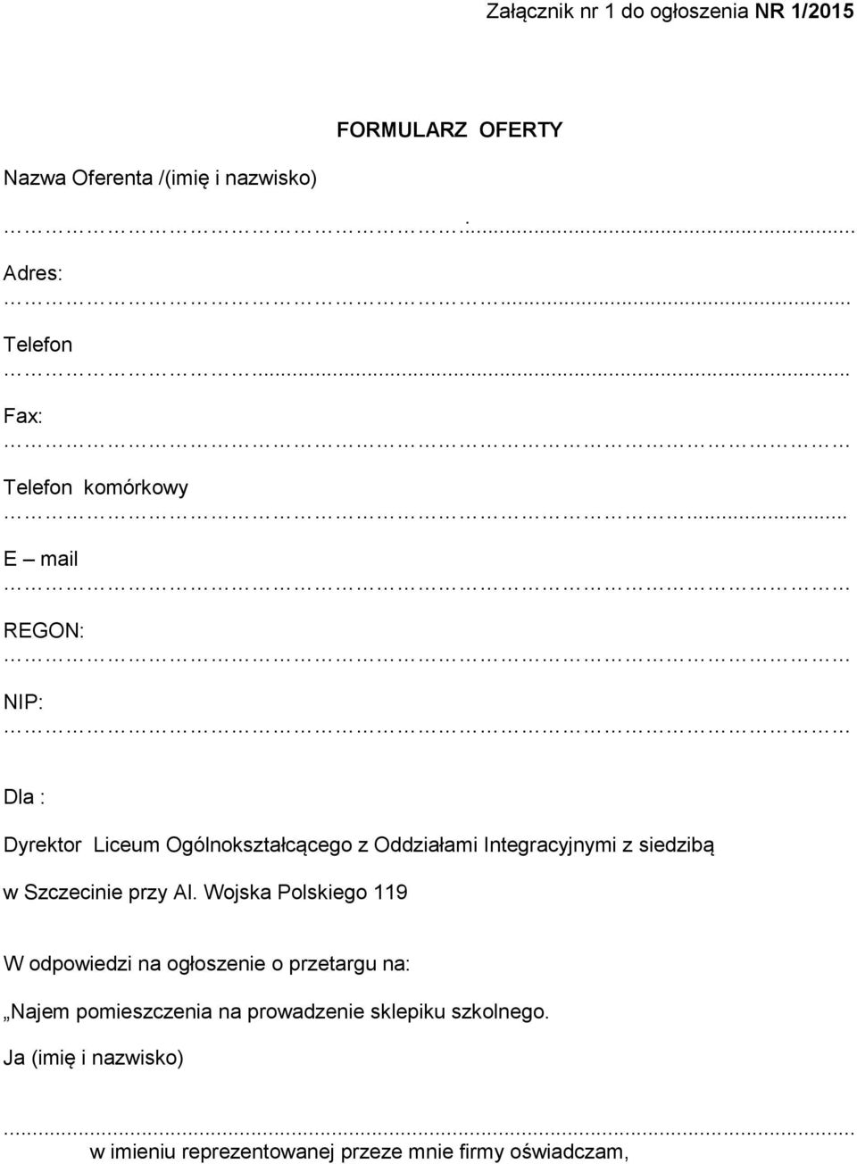 .. E mail REGON: NIP: Dla : Dyrektor Liceum Ogólnokształcącego z Oddziałami Integracyjnymi z siedzibą w Szczecinie