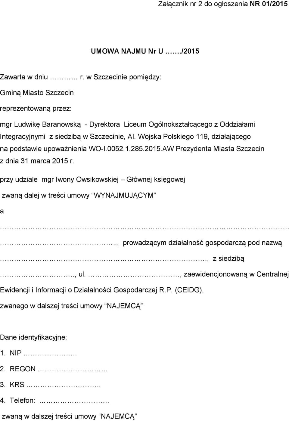 Wojska Polskiego 119, działającego na podstawie upoważnienia WO-I.0052.1.285.2015.AW Prezydenta Miasta Szczecin z dnia 31 marca 2015 r.