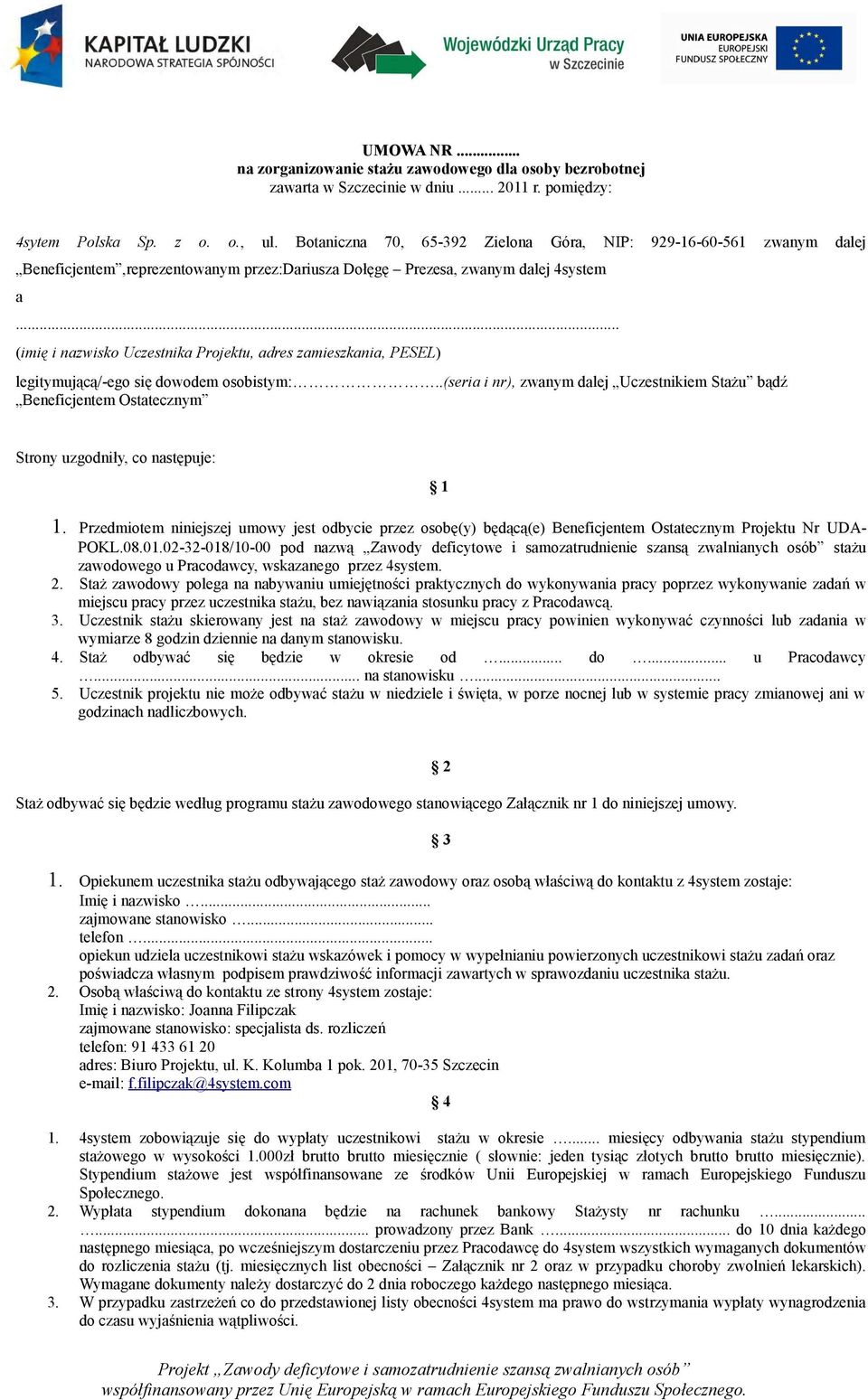 .. (imię i nazwisko Uczestnika Projektu, adres zamieszkania, PESEL) legitymującą/-ego się dowodem osobistym:.