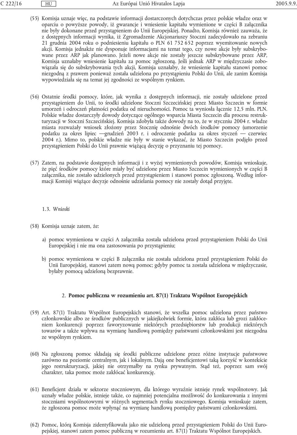 załącznika nie były dokonane przed przystąpieniem do Unii Europejskiej.