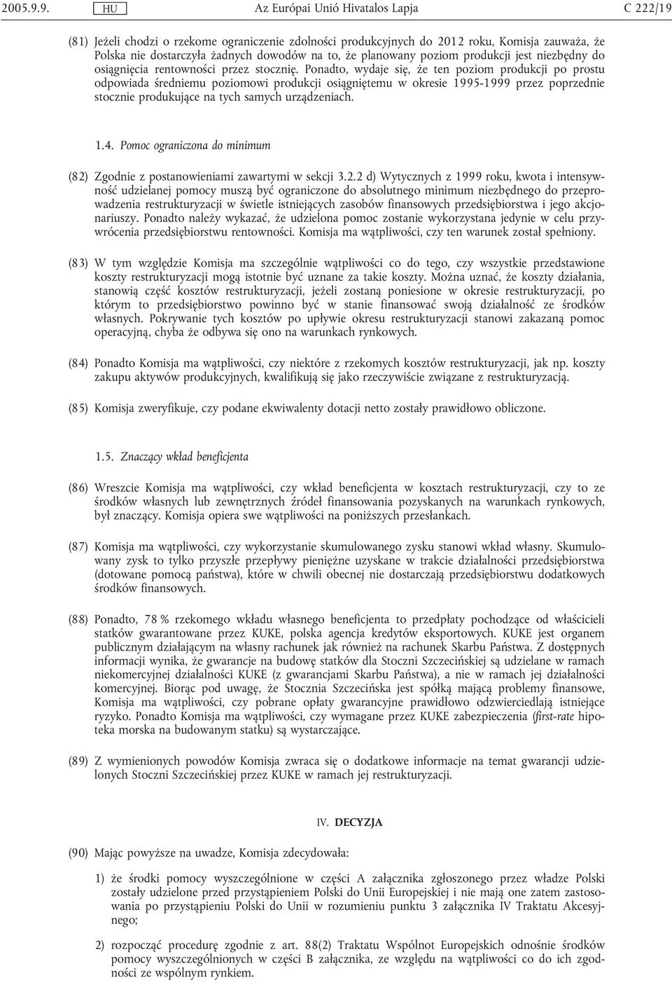 niezbędny do osiągnięcia rentowności przez stocznię.