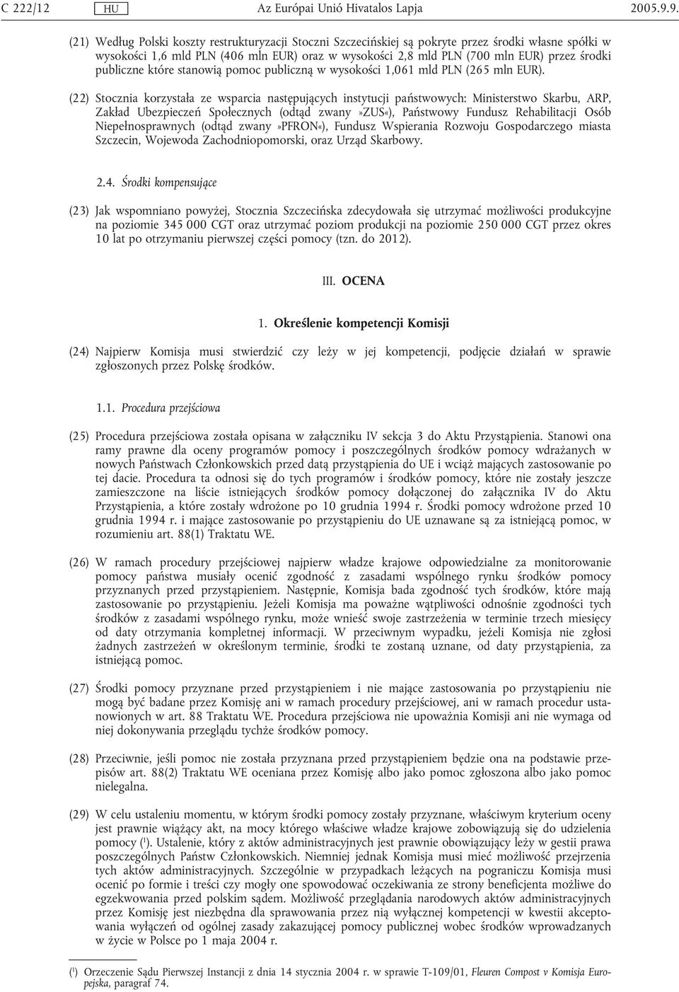 publiczne które stanowią pomoc publiczną w wysokości 1,061 mld PLN (265 mln EUR).