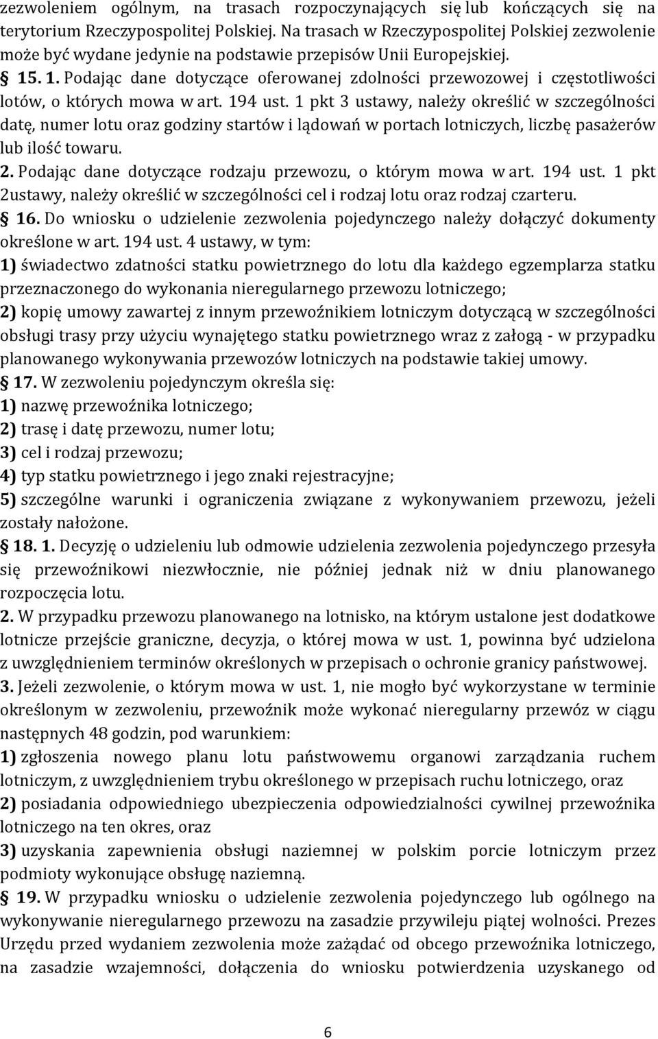 . 1. Podając dane dotyczące oferowanej zdolności przewozowej i częstotliwości lotów, o których mowa w art. 194 ust.