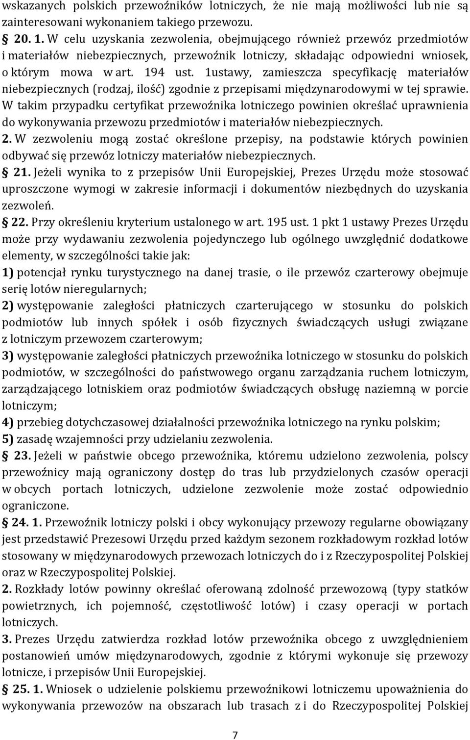 1ustawy, zamieszcza specyfikację materiałów niebezpiecznych (rodzaj, ilość) zgodnie z przepisami międzynarodowymi w tej sprawie.