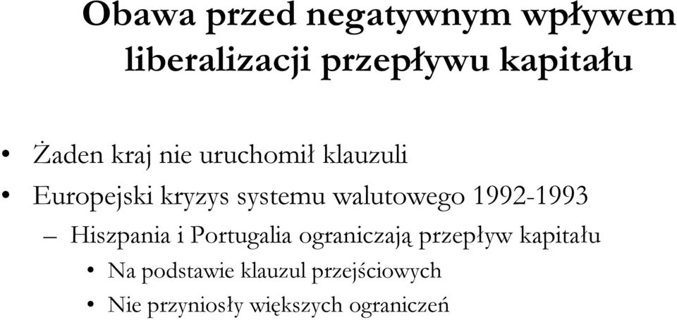 walutowego 1992-1993 Hiszpania i Portugalia ograniczają przepływ