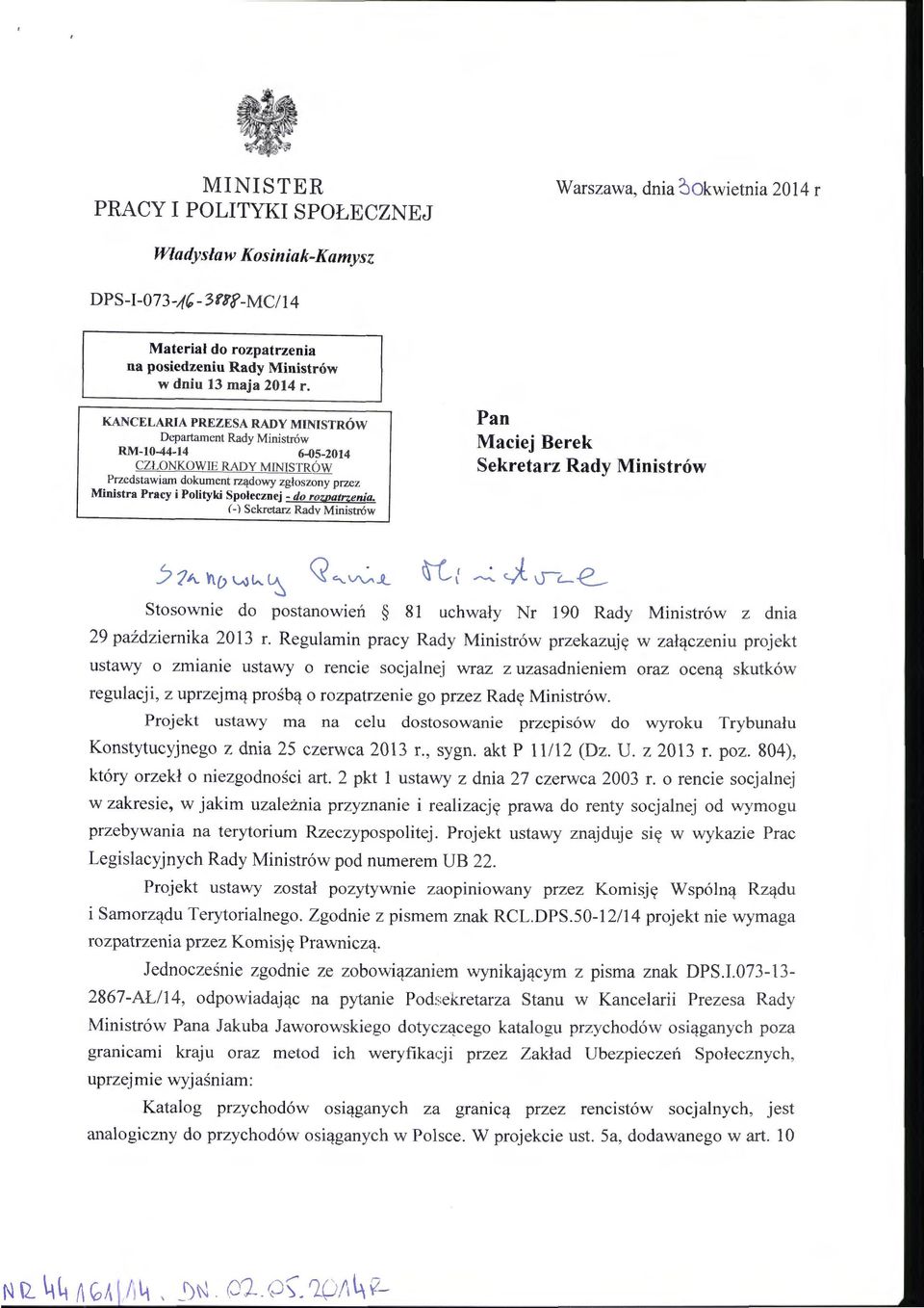 rowatnenia. (-) Sekretarz Radv Ministrów Pan Maciej Berek Sekretarz Rady Ministrów Stosownie do postanowień 81 uchwały Nr 190 Rady Ministrów z dnia 29 października 2013 r.
