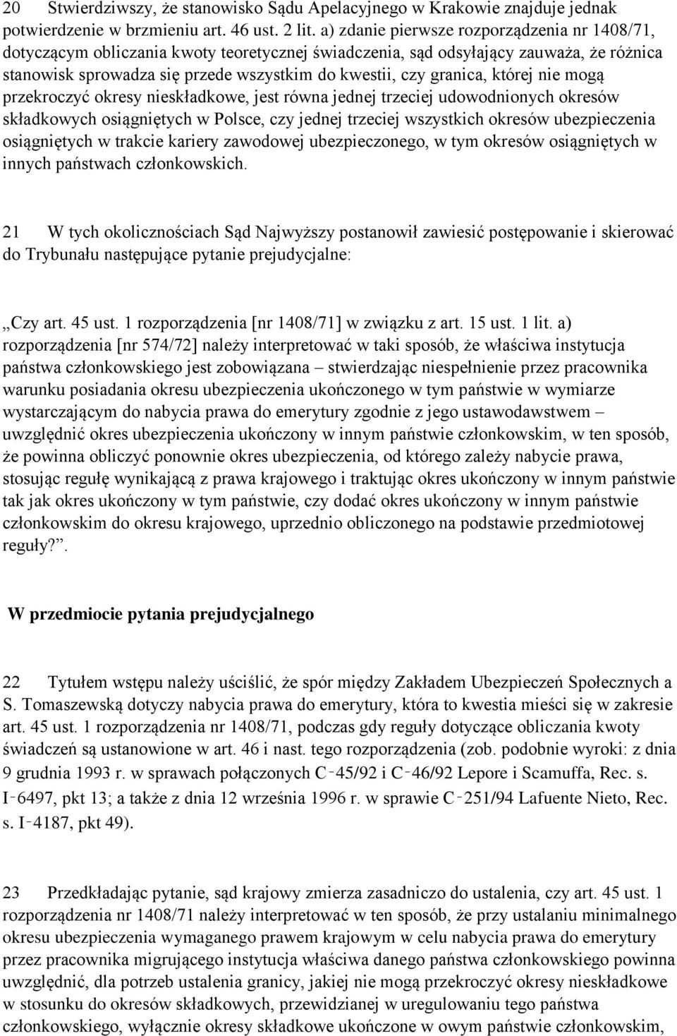 granica, której nie mogą przekroczyć okresy nieskładkowe, jest równa jednej trzeciej udowodnionych okresów składkowych osiągniętych w Polsce, czy jednej trzeciej wszystkich okresów ubezpieczenia
