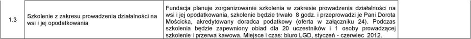 i przeprowadzi je Pani Dorota Mościcka, akredytowany doradca podatkowy (oferta w załączniku 24).