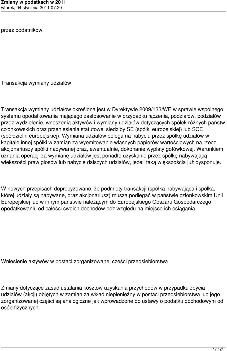 podziałów przez wydzielenie, wnoszenia aktywów i wymiany udziałów dotyczących spółek różnych państw członkowskich oraz przeniesienia statutowej siedziby SE (spółki europejskiej) lub SCE (spółdzielni