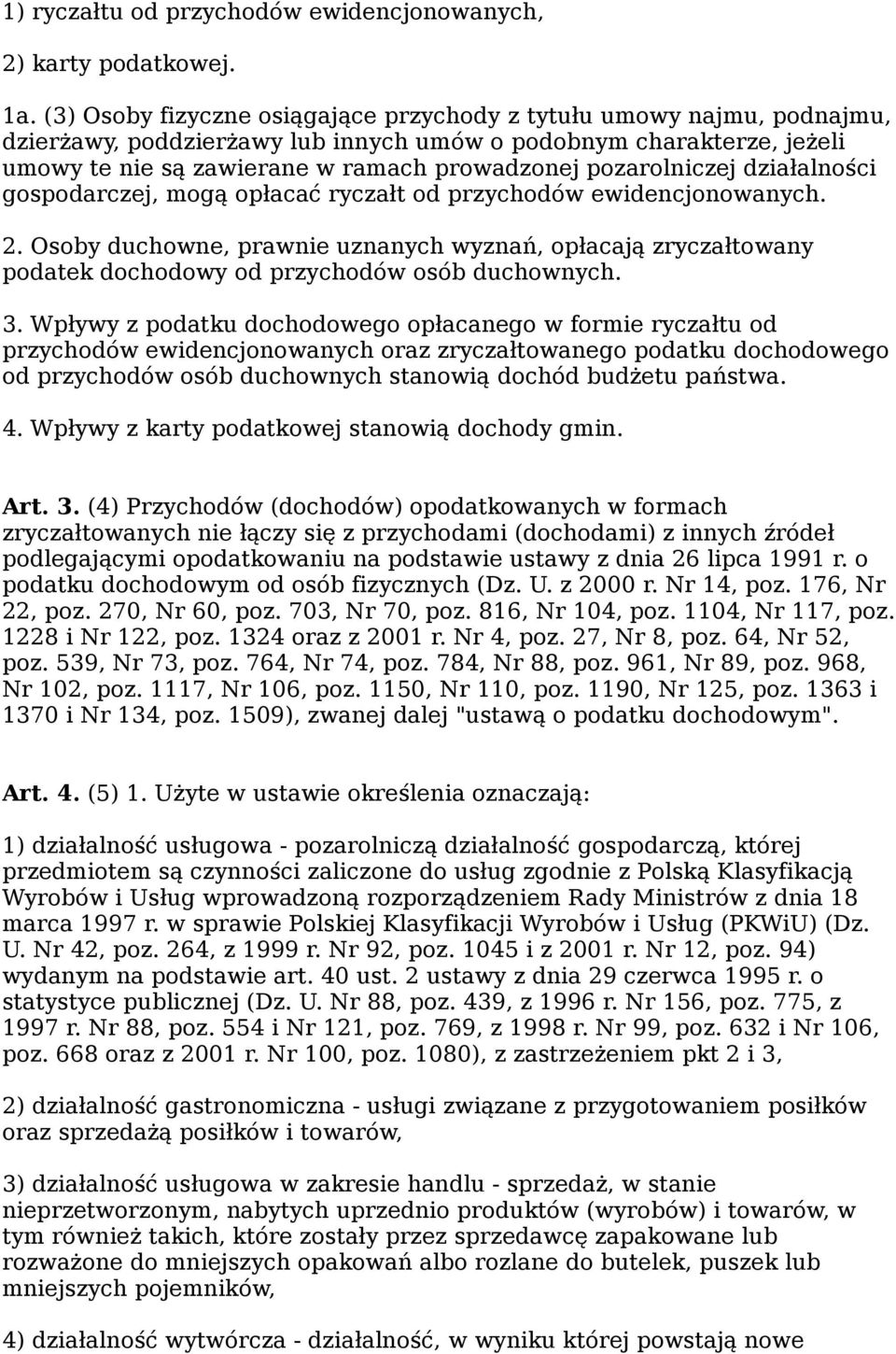 pozarolniczej działalności gospodarczej, mogą opłacać ryczałt od przychodów ewidencjonowanych. 2.