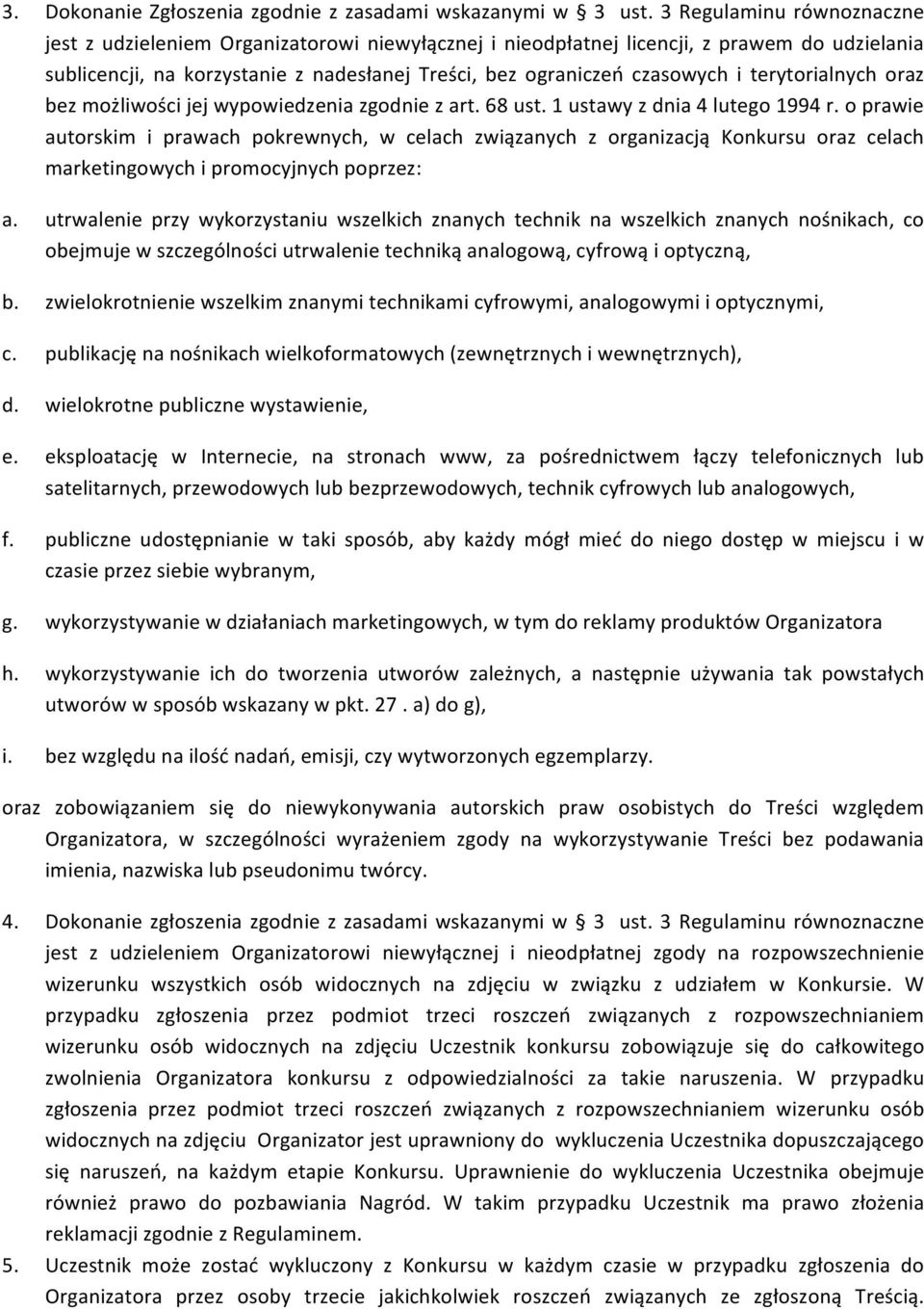 terytorialnych oraz bez możliwości jej wypowiedzenia zgodnie z art. 68 ust. 1 ustawy z dnia 4 lutego 1994 r.