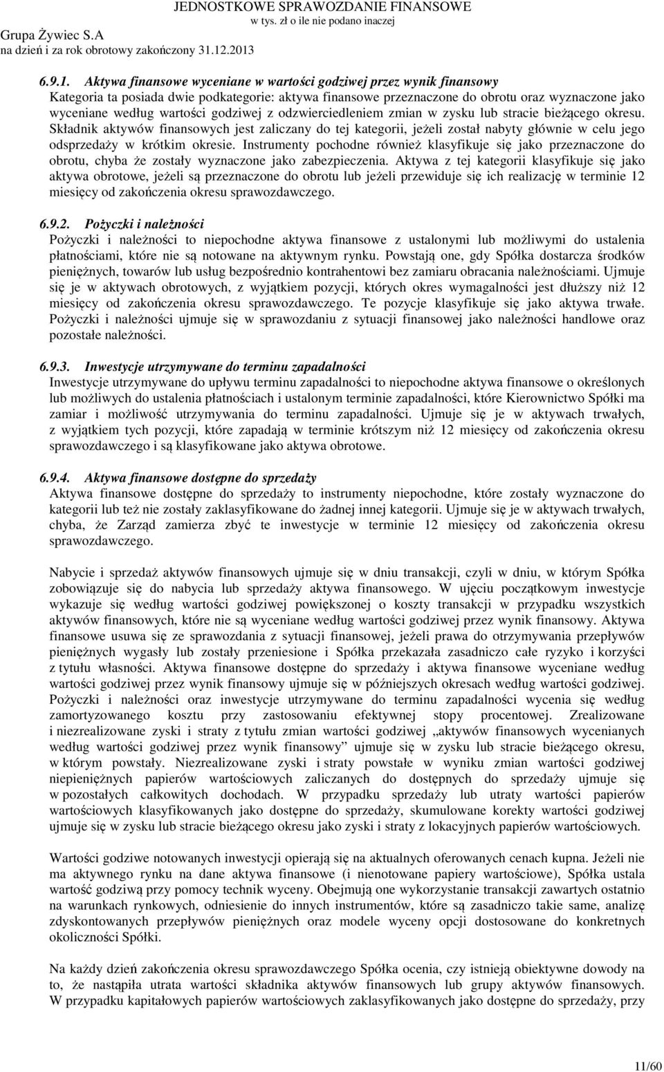 godziwej z odzwierciedleniem zmian w zysku lub stracie bieżącego okresu.