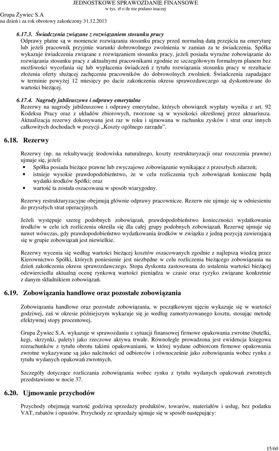 dobrowolnego zwolnienia w zamian za te świadczenia.