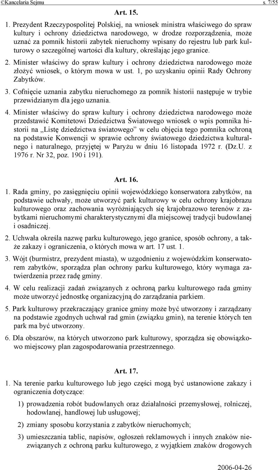 wpisany do rejestru lub park kulturowy o szczególnej wartości dla kultury, określając jego granice. 2.