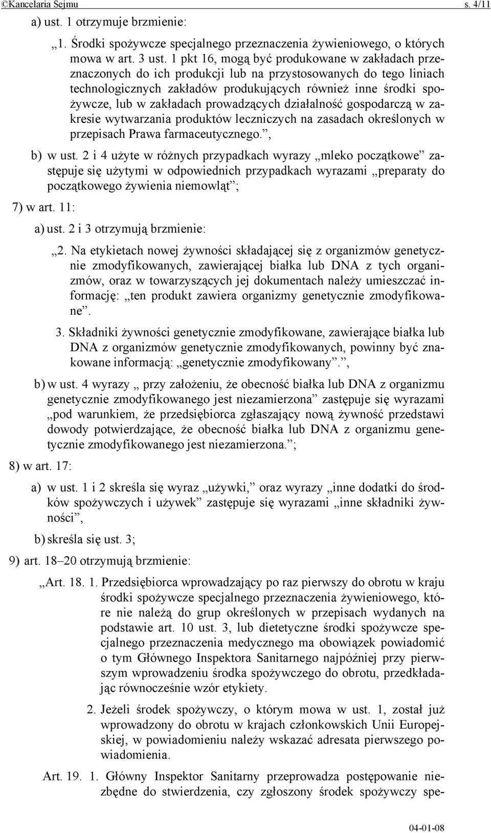 zakładach prowadzących działalność gospodarczą w zakresie wytwarzania produktów leczniczych na zasadach określonych w przepisach Prawa farmaceutycznego., b) w ust.