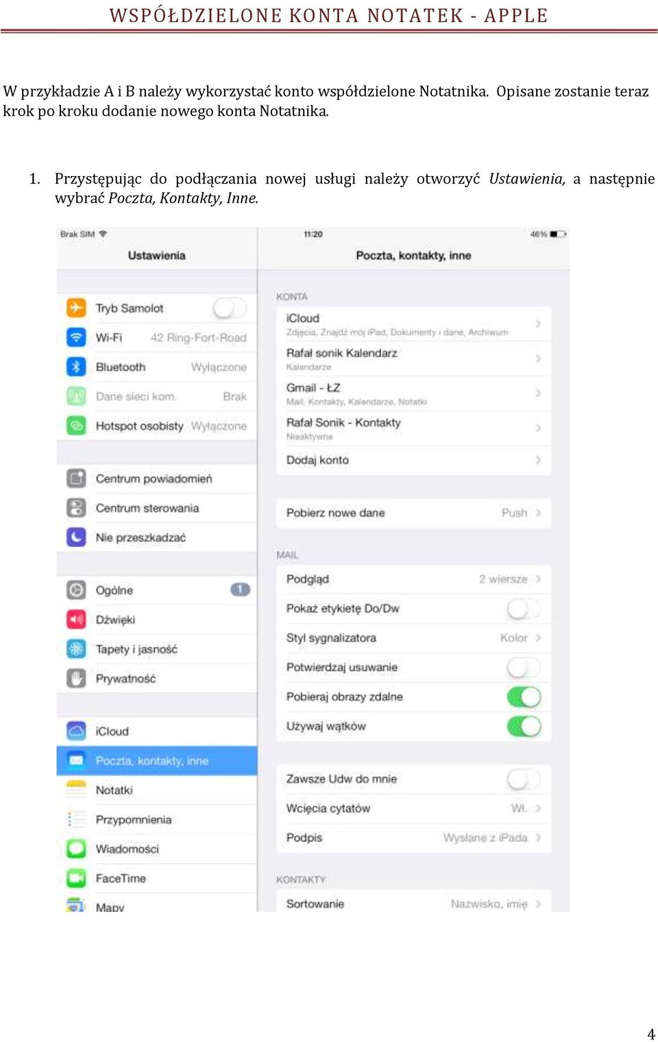 Opisane zostanie teraz krok po kroku dodanie nowego konta Notatnika. 1.