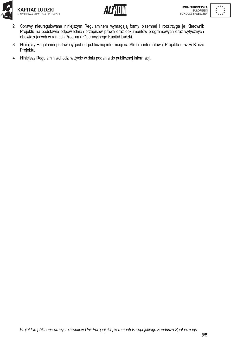 Programu Operacyjnego Kapitał Ludzki. 3.