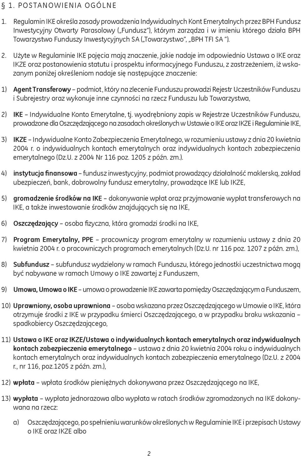 Funduszy Inwestycyjnych SA ( Towarzystwo, BPH TFI SA ). 2.