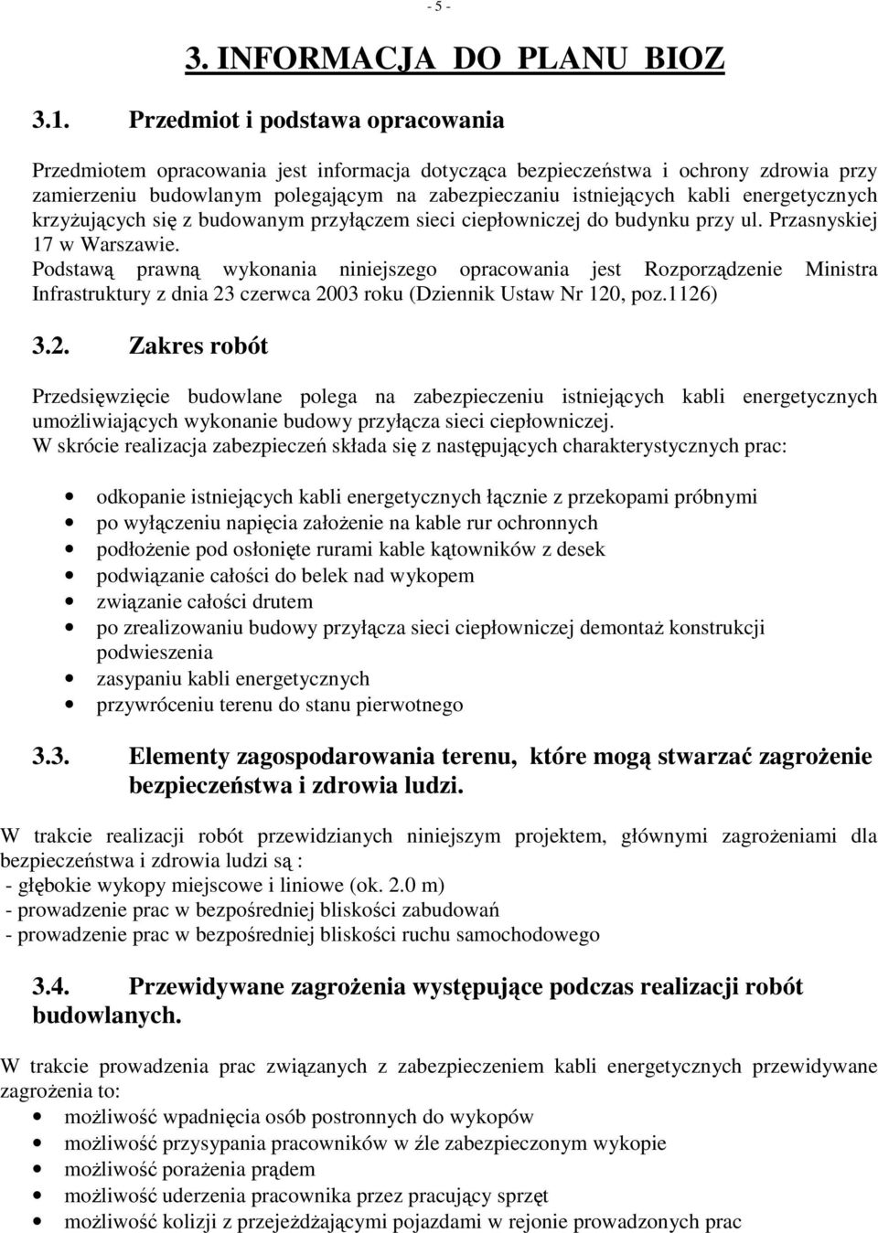 energetycznych krzyŝujących się z budowanym przyłączem sieci ciepłowniczej do budynku przy ul. Przasnyskiej 17 w Warszawie.