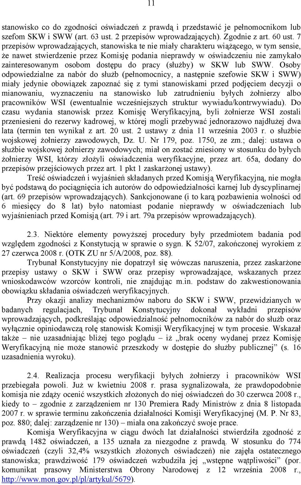 dostępu do pracy (służby) w SKW lub SWW.
