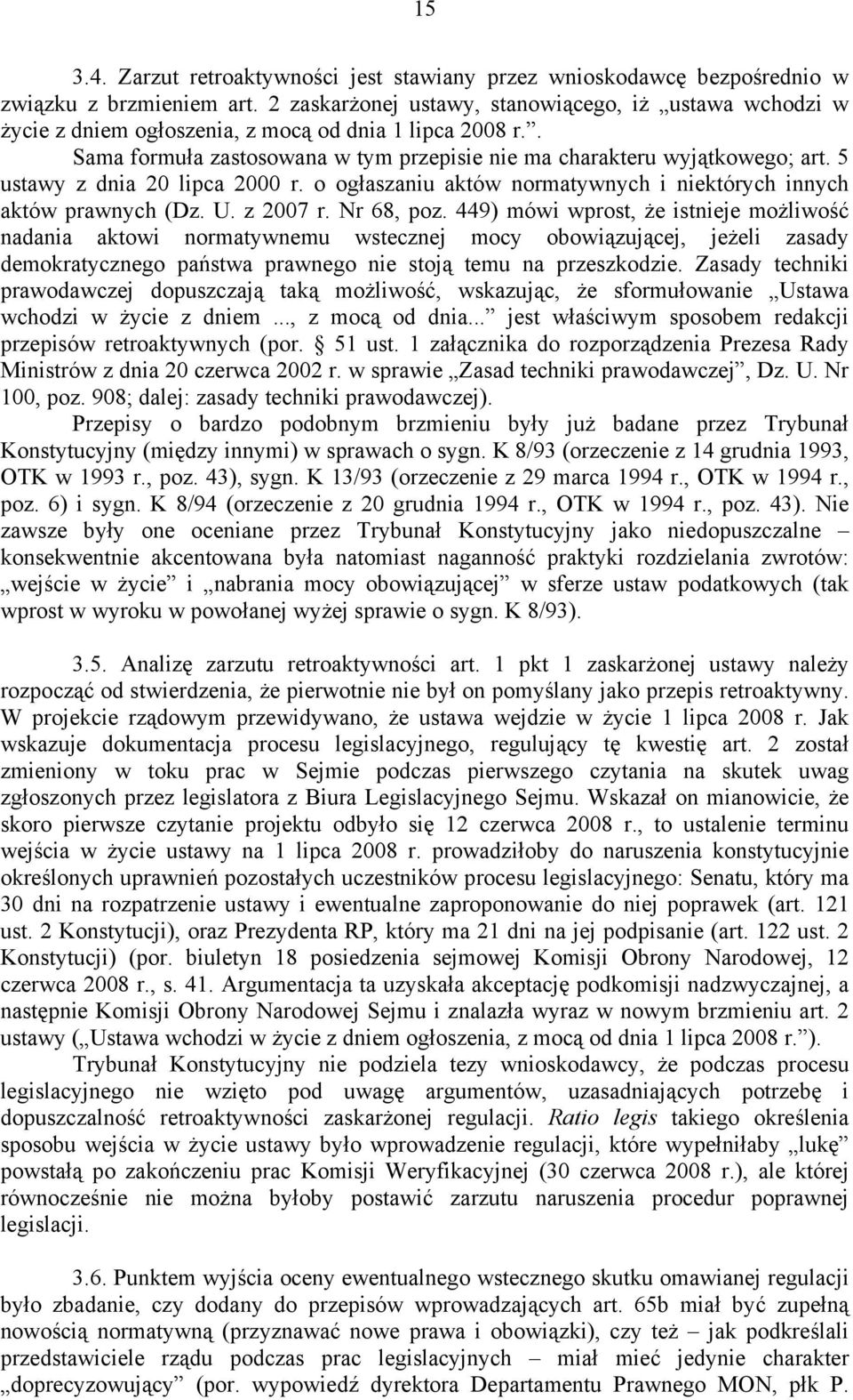 5 ustawy z dnia 20 lipca 2000 r. o ogłaszaniu aktów normatywnych i niektórych innych aktów prawnych (Dz. U. z 2007 r. Nr 68, poz.
