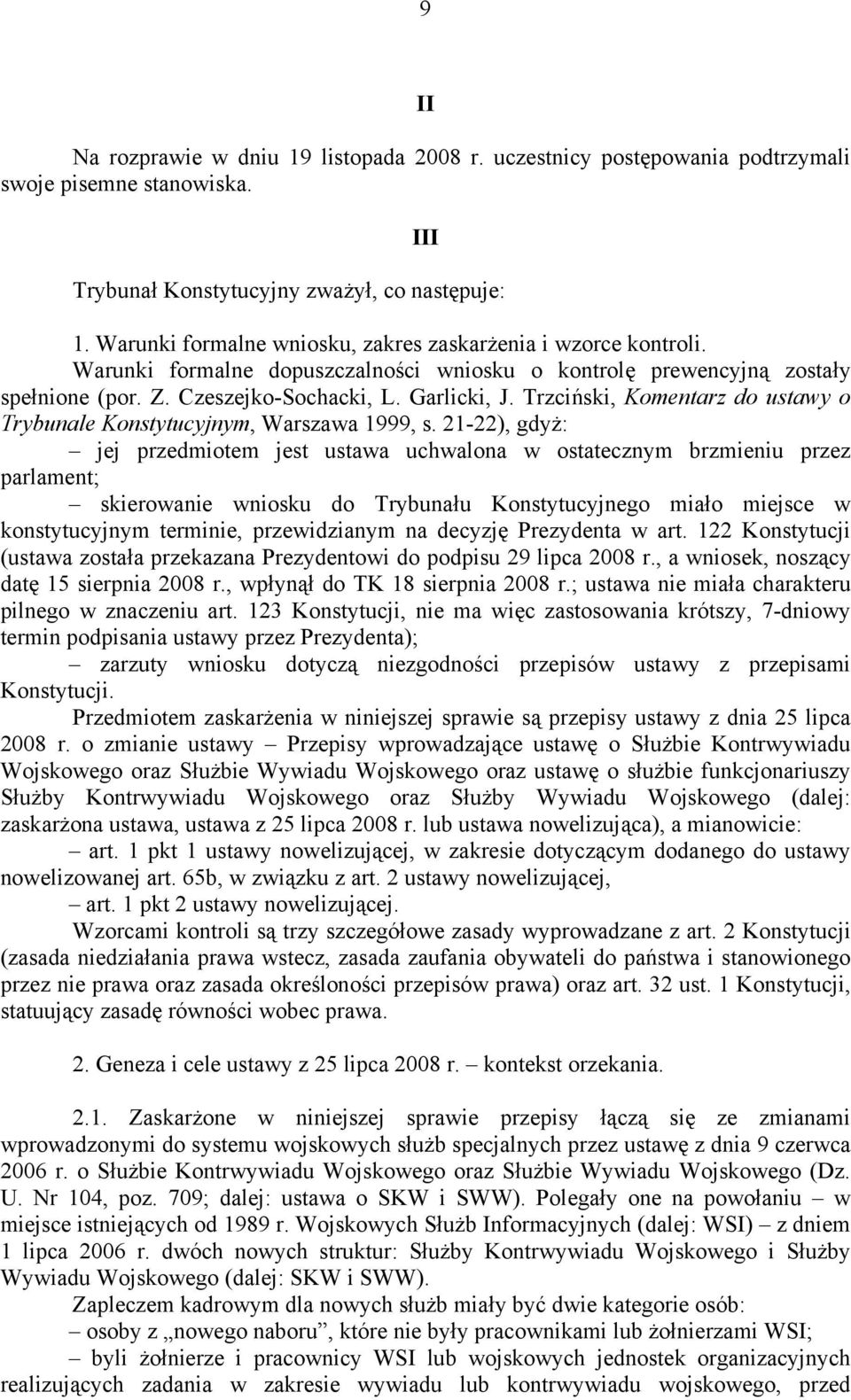 Trzciński, Komentarz do ustawy o Trybunale Konstytucyjnym, Warszawa 1999, s.