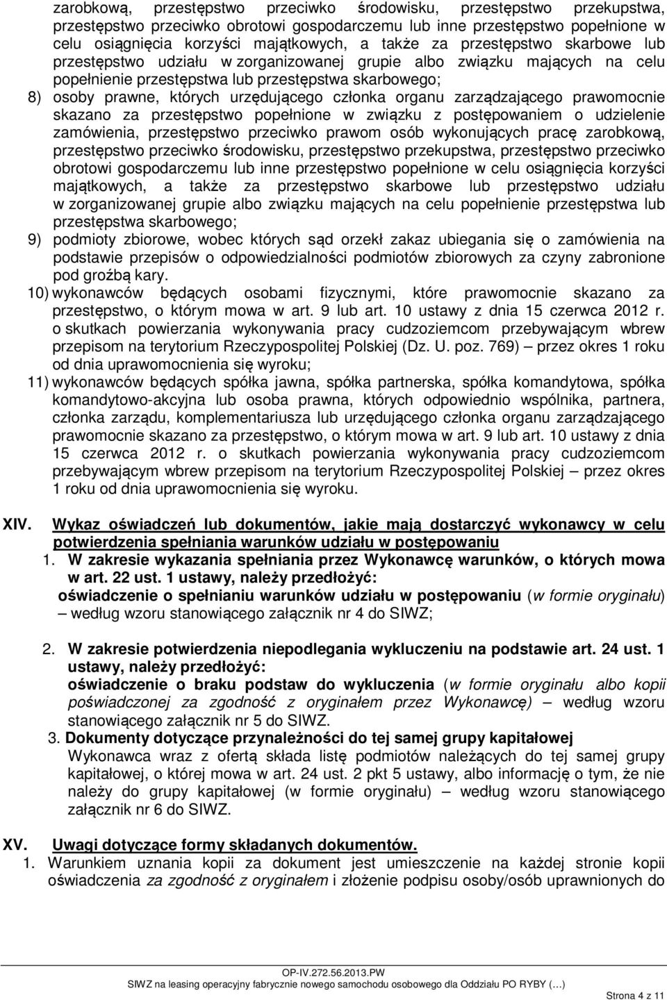 członka organu zarządzającego prawomocnie skazano za przestępstwo popełnione w związku z postępowaniem o udzielenie zamówienia, przestępstwo przeciwko prawom osób wykonujących pracę  za przestępstwo