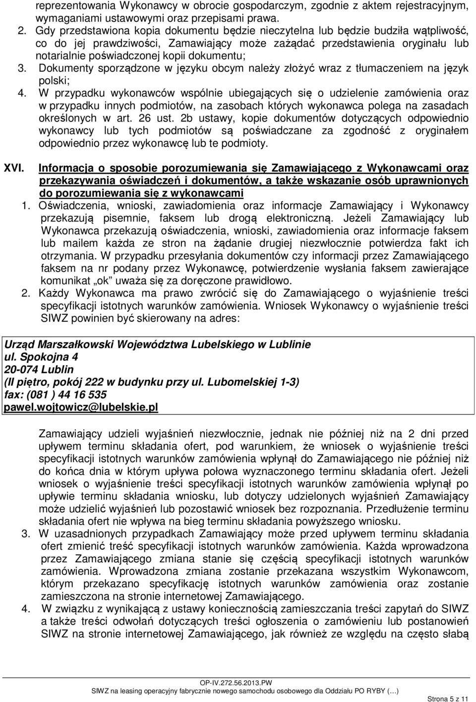 dokumentu; 3. Dokumenty sporządzone w języku obcym należy złożyć wraz z tłumaczeniem na język polski; 4.