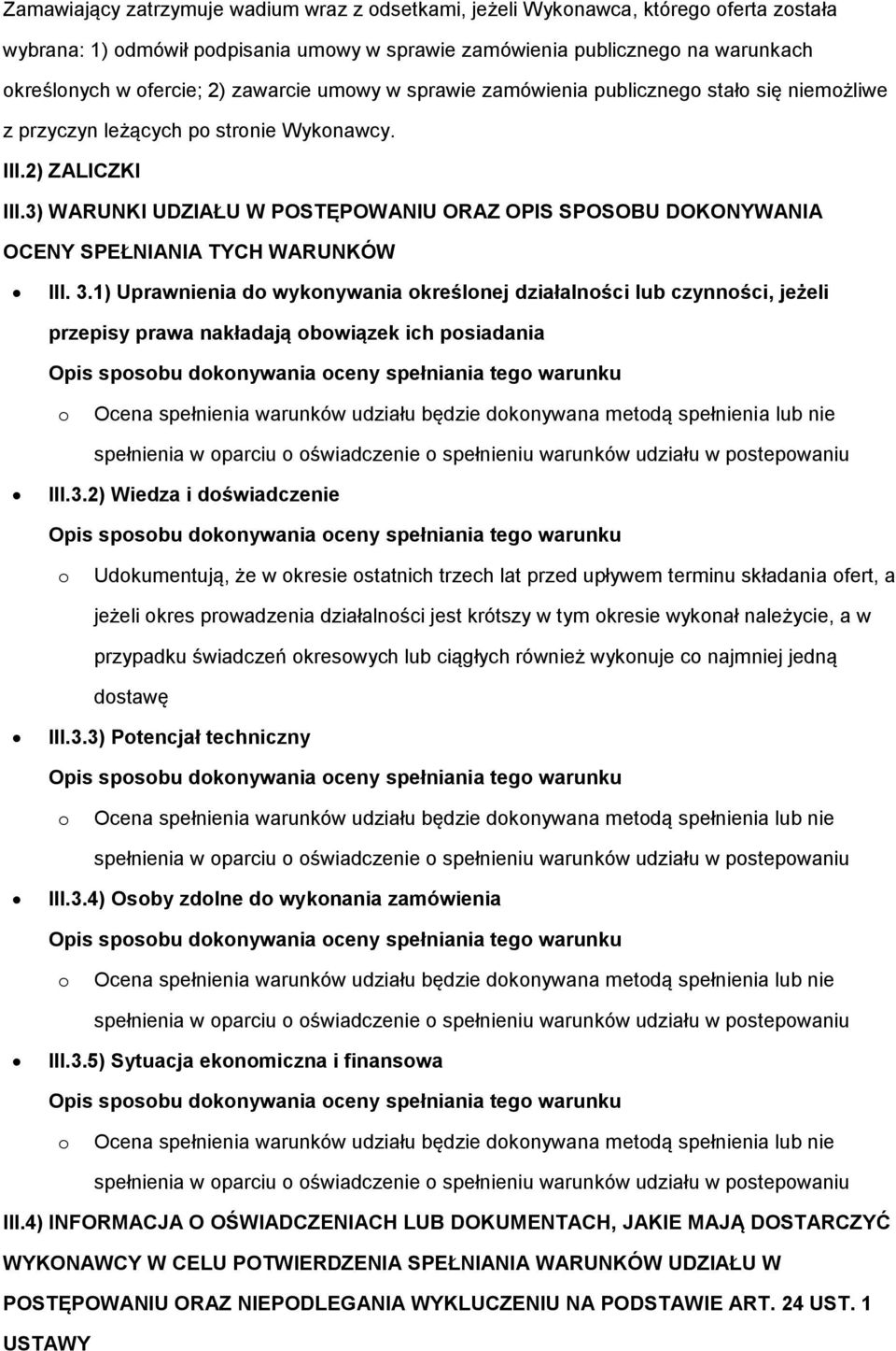 3) WARUNKI UDZIAŁU W POSTĘPOWANIU ORAZ OPIS SPOSOBU DOKONYWANIA OCENY SPEŁNIANIA TYCH WARUNKÓW III. 3.